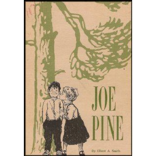 Joe Pine A Novel (Written By a Popular Early Leader of the RLDS Church) Elbert A. Smith Books