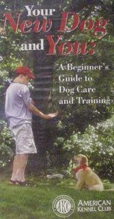 Your New Dog and You A Beginner's Guide to Dog Care and Training American Kennel Club Movies & TV