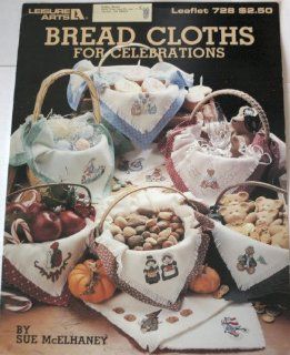 Bread Cloths for Celebrations (Leisure Arts Craft Leaflet #728) Sue McElhaney Books