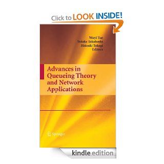 Advances in Queueing Theory and Network Applications (Lecture Notes in Mathematics; 754) eBook Wuyi Yue, Yutaka Takahashi, Hideaki Takagi Kindle Store
