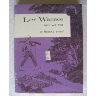Lew Wallace, boy writer (Childhood of famous Americans) Martha E Schaaf Books