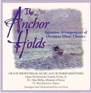 The Anchor Holds  Signature Arrangements of Christian Music Classics Music