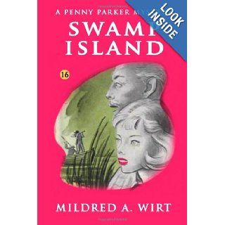 Swamp Island (Penny Parker #16) The Penny Parker Mysteries Mildred A. Wirt 9781434430250 Books