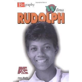 Wilma Rudolph (Biography (Lerner Hardcover)) Amy Ruth 9780822549765 Books