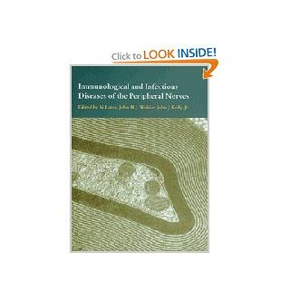 Immunological and Infectious Diseases of the Peripheral Nerves N. Latov, John H. J. Wokke, John J. Kelly, Byron Waksman 9780521462655 Books
