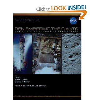 Remembering The Giants Apollo Rocket Propulsion Development (The NASA History Series) Steven C. Fisher & Shamim A. Rahman, John C. Stennis Space Center (NASA) Books