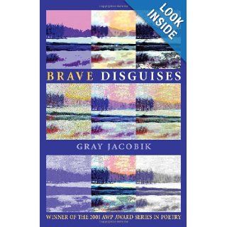 Brave Disguises (Pitt Poetry Series) Gray Jacobik 9780822957881 Books