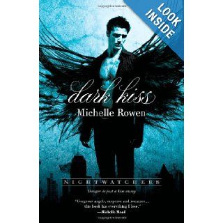 Dark Kiss (Nightwatchers) Michelle Rowen 9780373210473 Books