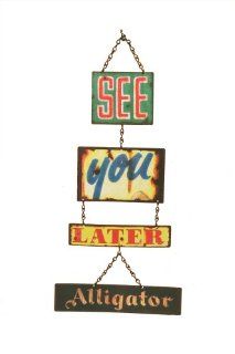 Quality Time See You Later Alligator 4 Piece Rusted Tin Sign with Chain   Decorative Signs