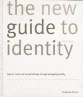 The New Guide to Identity Wolff Olins  How to Create and Sustain Change Through Managing Identity Wolff Olins 9780566077371 Books