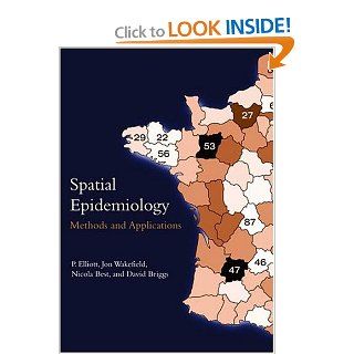 Spatial Epidemiology Methods and Applications (0000198515324) P. Elliott, Jon Wakefield, Nicola Best, David Briggs Books