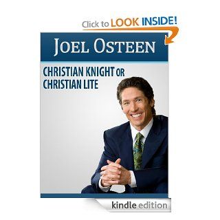 Joel Osteen   Christian Knight or Christian Lite eBook Elmo Adams Kindle Store