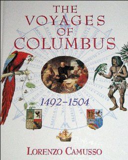 The Voyages of Columbus 1492 1504 Lorenzo Camusso 9780880297073 Books