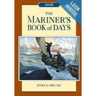The Mariner's Book of Days 2008 Calendar Peter H. Spectre 9781574092431 Books