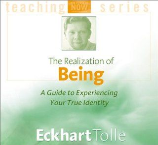 The Realization of Being (Power of Now) Eckhart Tolle 0600835058728 Books