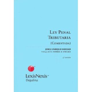 Ley Penal Tributaria 24.769 Comentada (Spanish Edition) Jorge Enrique Haddad, Isidoro H. Goldenberg 9789501418521 Books