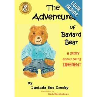 The Adventures of Baylard Bear Lucinda Sue Crosby 9781470047474 Books