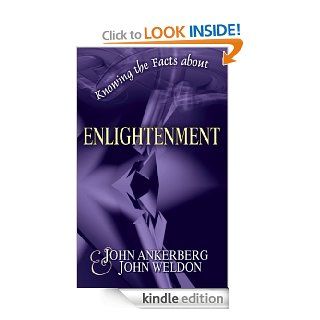 Knowing the Facts about Enlightenment eBook John Ankerberg, John Weldon Kindle Store
