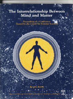 The Interrelationship Between Mind and Matter (9780963327208) Beverly Rubik Books