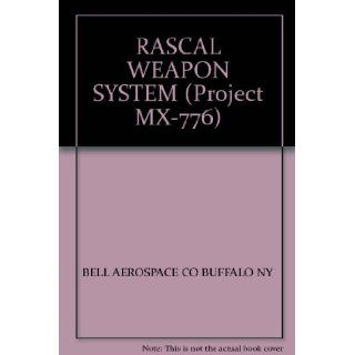 RASCAL WEAPON SYSTEM (Project MX 776) BELL AEROSPACE CO BUFFALO NY Books
