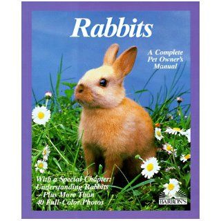 Rabbits How to Take Care of Them and Understand Them (Complete Pet Owner's Manual) Monika Wegler, Lucia E. Parent 9780812044409 Books