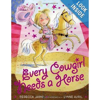 Every Cowgirl Needs a Horse Rebecca Janni, Lynne Avril 9780525421641 Books