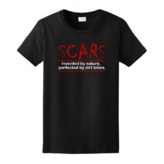 Scars   Invented By Nature, Perfected By Dirt Bikes Ladies T Shirt Clothing