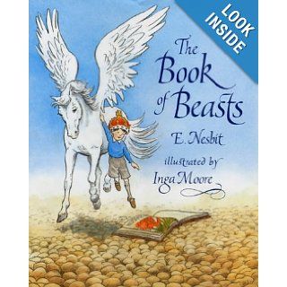 The Book of Beasts E. Nesbit, Inga Moore 9780744575675 Books