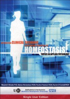 Interactive Clinical Scenario Illustrating Principles of Homeostasis Single User Edition (Topics in Applied Physiology series) (9781905313327) Marjorie E. Brodie PhD, Marion Richardson RGN, Pauline Freeman RGN, Rachel O'Connell RGN Books