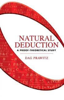 Natural Deduction A Proof Theoretical Study (Dover Books on Mathematics) (9780486446554) Dag Prawitz, Mathematics Books