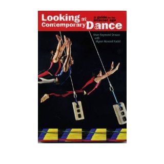 Looking at Contemporary Dance (Paperback)   Common By (author) Myron Howard Nadel By (author) Marc Raymond Strauss 0884973126086 Books