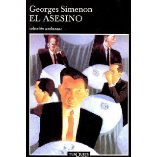 El Asesino (Andanzas) (Spanish Edition) Georges Simenon 9788483101575 Books