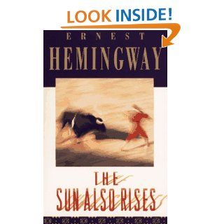 The Sun Also Rises Ernest Hemingway 9780684800714 Books