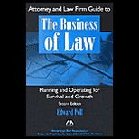 Attorney and Law Firm Guide to The Business of Law Planning and Operating for Survival and Growth