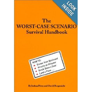 The Worst Case Scenario Survival Handbook (Turtleback School & Library Binding Edition) Joshua Piven, David Borgenicht 9780613339896 Books