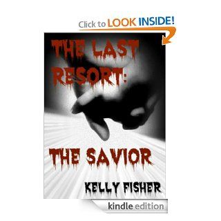 The Last Resort The Savior (The Last Resort Series #1) eBook Kelly Fisher Kindle Store