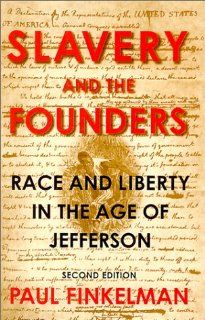 Slavery and the Founders Race and Liberty in the Age of Jefferson Paul Finkelman 9780765604392 Books