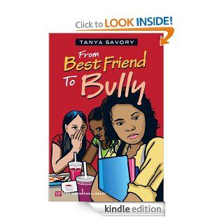 From Best Friend to Bully (Townsend Library)   Kindle edition by Tanya Savory. Children Kindle eBooks @ .