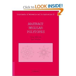 Abstract Regular Polytopes (Encyclopedia of Mathematics and its Applications) (9780521814966) Peter McMullen, Egon Schulte Books