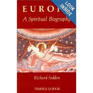 Europa A Spiritual Biography Richard Seddon 9780904693720 Books