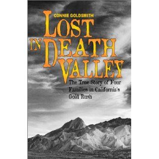 Lost In Death ValleyThe True Connie Goldsmith 9780761319153 Books