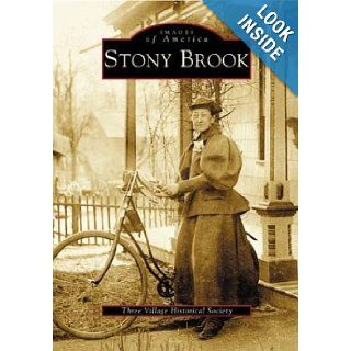 Stony Brook (NY) (Images of America) Three Village Historical Society 9780738513485 Books