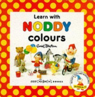 Learn with Noddy Colours Enid Blyton 9780563405238 Books