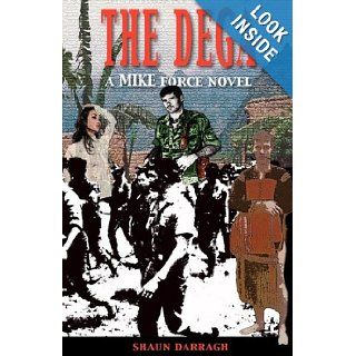 The Dega A Mike Force Novel Shaun Darragh 9781555716950 Books