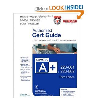 CompTIA A+ 220 801 and 220 802 Authorized Cert Guide (3rd Edition) Mark Edward Soper, David L. Prowse, Scott Mueller 9780789748508 Books