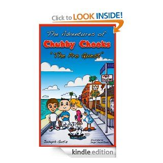 The Adventures of Chubby Cheeks The Pro Quest eBook Joseph Gutiz Kindle Store