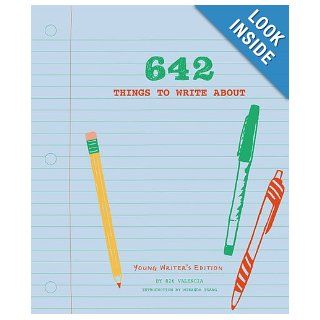642 Things to Write About Young Writer's Edition 826 Valencia, Miranda Tsang 9781452127842 Books