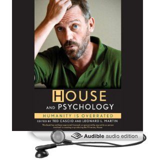 'House' and Psychology Humanity Is Overrated (Audible Audio Edition) Ted Cascio, Leonard L. Martin, Pete Larkin Books