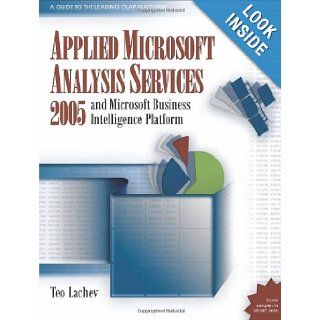 Applied Microsoft Analysis Services 2005 And Microsoft Business Intelligence Platform Teo Lachev 9780976635307 Books