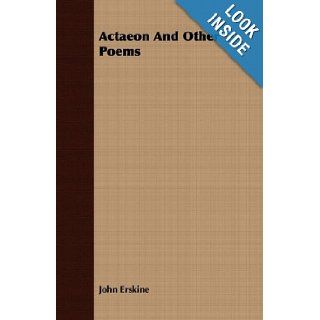 Actaeon And Other Poems John Erskine 9781409772156 Books